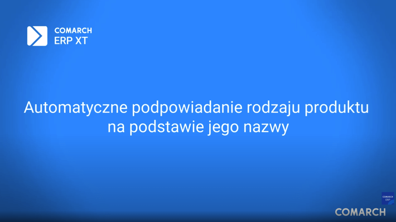 Automatyczne podpowiadanie rodzaju produktu na podstawie jego nazwy w Comarch ERP XT